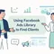 Using Facebook Ads Library to Find Clients for Ads Agency
